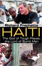 Haiti: The God of Tough Places, the Lord of Burnt Men