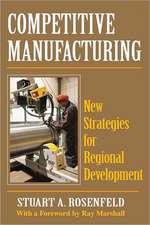 Competitive Manufacturing: New Strategies for Regional Development