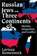 Russian Jews on Three Continents: Identity, Integration, and Conflict