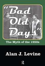 Bad Old Days: The Myth of the 1950s