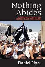 Nothing Abides: Perspectives on the Middle East and Islam