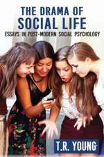 The Drama of Social Life: Essays in Post-modern Social Psychology