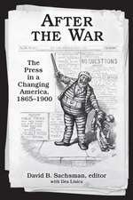 After the War: The Press in a Changing America, 1865–1900