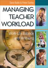 Managing Teacher Workload: Work-Life Balance and Wellbeing