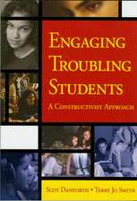 Engaging Troubling Students: A Constructivist Approach