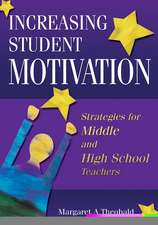 Increasing Student Motivation: Strategies for Middle and High School Teachers