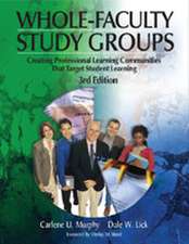Whole-Faculty Study Groups: Creating Professional Learning Communities That Target Student Learning