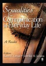 Sexualities and Communication in Everyday Life: A Reader