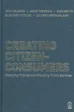 Creating Citizen-Consumers: Changing Publics and Changing Public Services