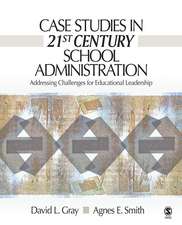 Case Studies in 21st Century School Administration