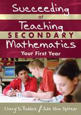 Succeeding at Teaching Secondary Mathematics: Your First Year