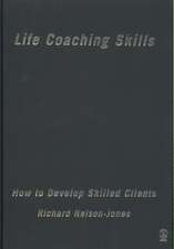 Life Coaching Skills: How to Develop Skilled Clients