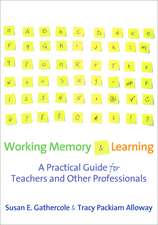 Working Memory and Learning: A Practical Guide for Teachers