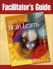 Facilitator's Guide to How the Brain Learns