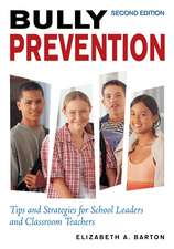 Bully Prevention: Tips and Strategies for School Leaders and Classroom Teachers