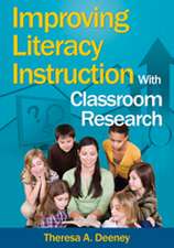 Improving Literacy Instruction With Classroom Research