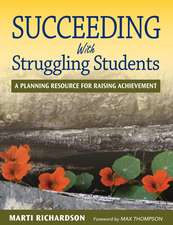 Succeeding With Struggling Students: A Planning Resource for Raising Achievement