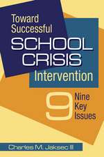 Toward Successful School Crisis Intervention: 9 Key Issues