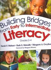 Building Bridges From Early to Intermediate Literacy, Grades 2-4