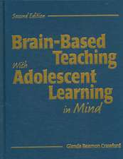 Brain-Based Teaching With Adolescent Learning in Mind