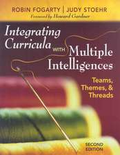 Integrating Curricula With Multiple Intelligences: Teams, Themes, and Threads