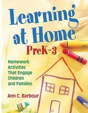 Learning at Home, PreK–3: Homework Activities That Engage Children and Families