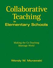 Collaborative Teaching in Elementary Schools: Making the Co-Teaching Marriage Work!