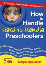 How to Handle Hard-to-Handle Preschoolers: A Guide for Early Childhood Educators