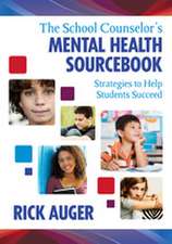 The School Counselor's Mental Health Sourcebook: Strategies to Help Students Succeed