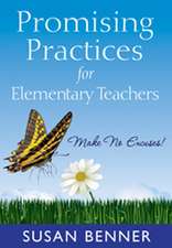 Promising Practices for Elementary Teachers: Make No Excuses!