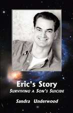 Eric's Story-Surviving a Son's Suicide