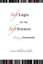 Soft Logic for the Soft Sciences or the Logic