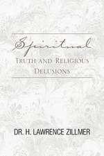 Spiritual Truth and Religious Delusions