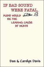 If Bad Sound Were Fatal, Audio Would Be the Leading Cause of Death