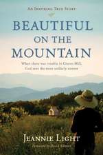 Beautiful on the Mountain: An Inspiring True Story