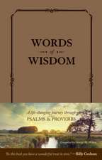 Words of Wisdom: A Life-Changing Journey Through Psalms and Proverbs