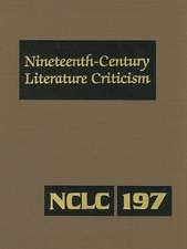 Nineteenth-Century Literature Criticism: Excerpts from Criticism of the Works of Nineteenth-Century Novelists, Poets, Playwrights, Short-Story Writers