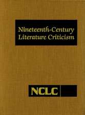 Nineteenth-Century Literature Criticism: Excerpts from Criticism of the Works of Nineteenth-Century Novelists, Poets, Playwrights, Short-Story Writers