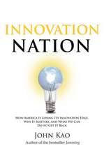 Innovation Nation: How America Is Losing Its Innovation Edge, Why It Matters, and What We Can Do to Get It Back