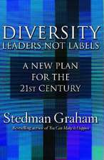 Diversity: Leaders Not Labels: A New Plan for a the 21st Century