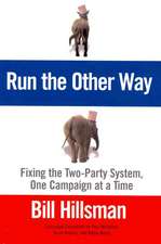 Run the Other Way: Fixing the Two-Party System, One Campaign at a Time