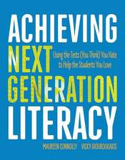 Achieving Next Generation Literacy: Using the Tests (You Think) You Hate to Help the Students You Love