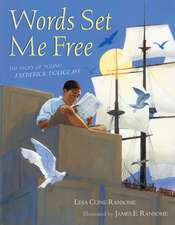 Words Set Me Free: The Story of Young Frederick Douglass