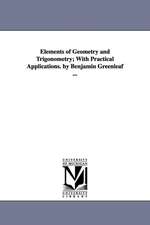 Elements of Geometry and Trigonometry; With Practical Applications. by Benjamin Greenleaf ...