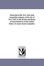 Memorial of the New York Mail Steamship Company of the City of New York, to the Senate and House of Representatives of the United States, on Ocean Ste