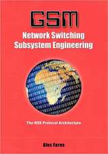 GSM-Network Switching Subsystem Engineering: The Nss Protocol Architecture