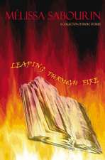 Leaping Through Fire: A Collection of Short Stories