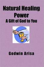 Natural Healing Power: A Gift of God to You