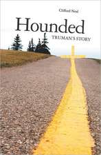 Hounded: Truman's Story