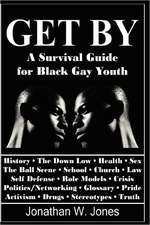 Get by: A Survival Guide for Black Gay Youth